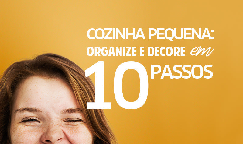 Cozinha Pequena - 10 Passos para organizar