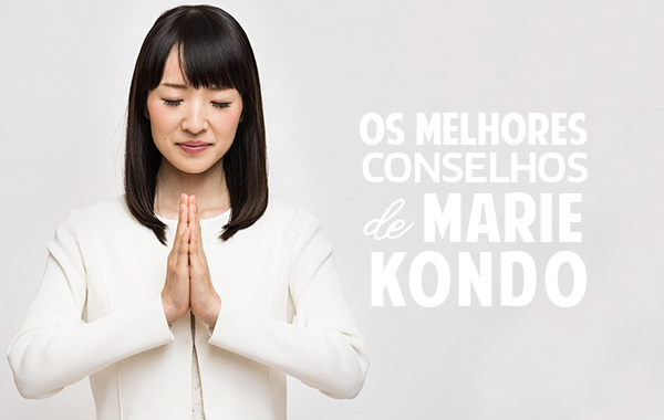 ManiaDeArrumação:Conselhos de Marie Kondo